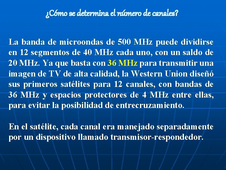 ¿Cómo se determina el número de canales? La banda de microondas de 500 MHz ¿Cómo se determina el número de canales? La banda de microondas de 500 MHz