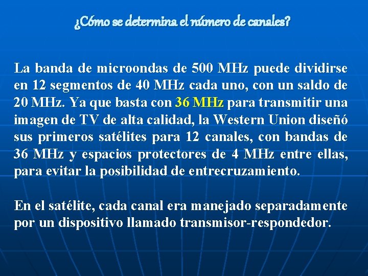 ¿Cómo se determina el número de canales? La banda de microondas de 500 MHz