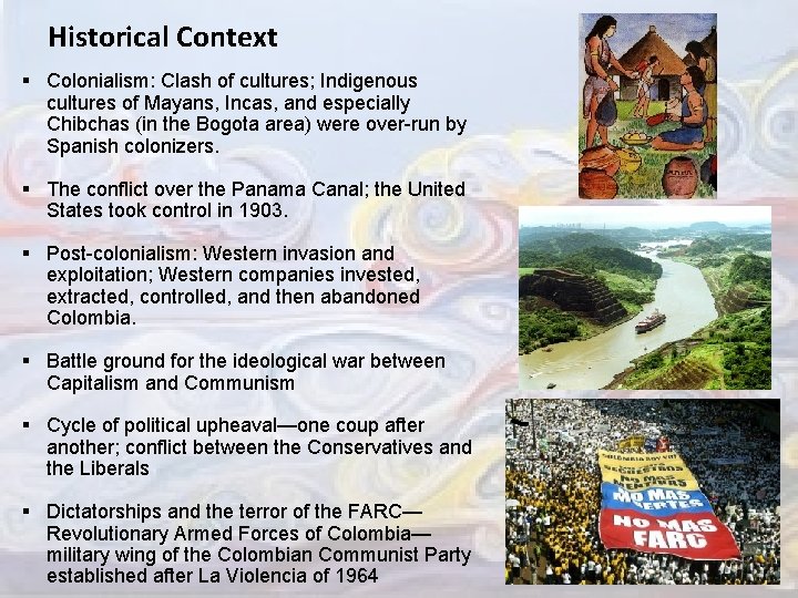 Historical Context § Colonialism: Clash of cultures; Indigenous cultures of Mayans, Incas, and especially