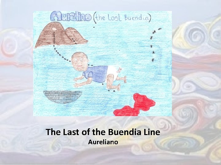 The Last of the Buendia Line Aureliano 