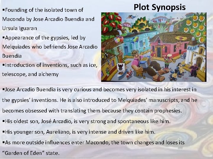 §Founding of the isolated town of Plot Synopsis Maconda by Jose Arcadio Buendia and