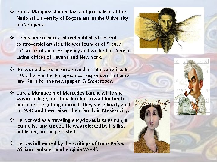 v Garcia Marquez studied law and journalism at the National University of Bogota and