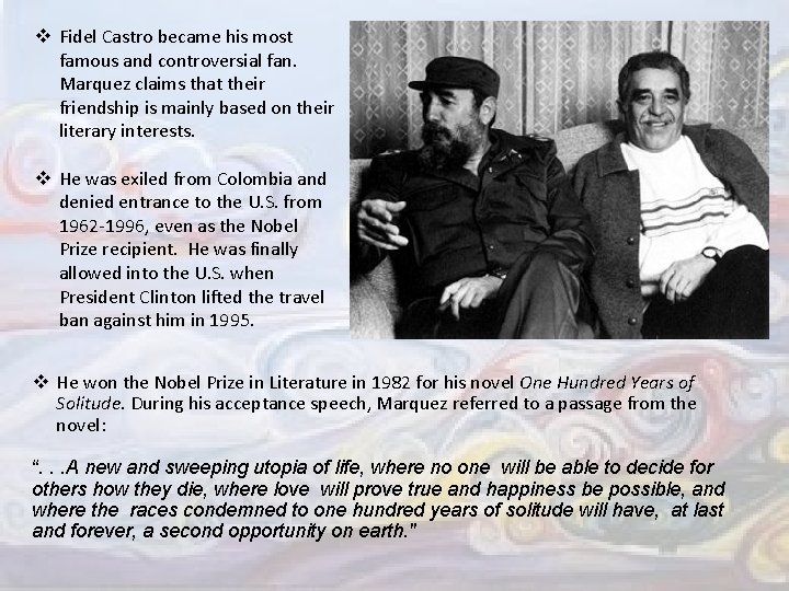 v Fidel Castro became his most famous and controversial fan. Marquez claims that their