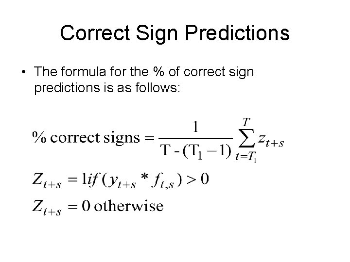 Correct Sign Predictions • The formula for the % of correct sign predictions is
