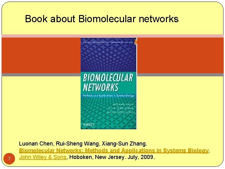 Book about Biomolecular networks 7 Luonan Chen, Rui-Sheng Wang, Xiang-Sun Zhang. Biomolecular Networks: Methods