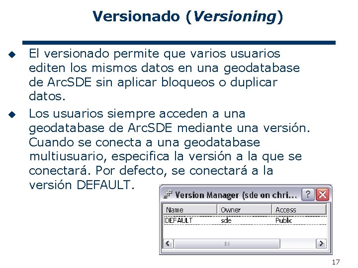 Versionado (Versioning) u u El versionado permite que varios usuarios editen los mismos datos