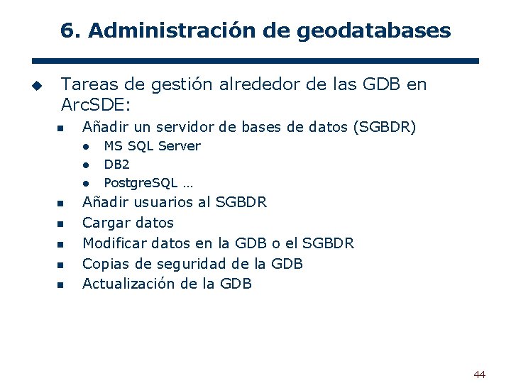 6. Administración de geodatabases u Tareas de gestión alrededor de las GDB en Arc.