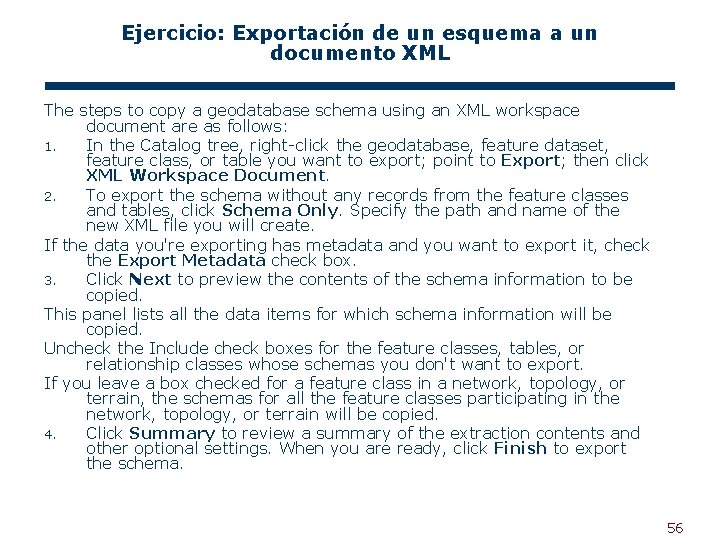 Ejercicio: Exportación de un esquema a un documento XML The steps to copy a