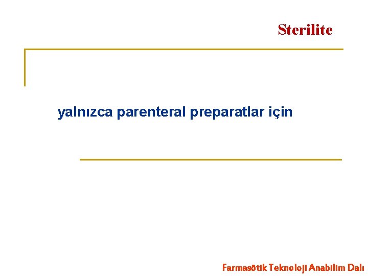 Sterilite yalnızca parenteral preparatlar için Farmasötik Teknoloji Anabilim Dalı 