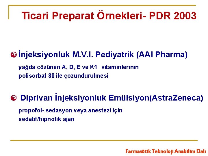 Ticari Preparat Örnekleri- PDR 2003 İnjeksiyonluk M. V. I. Pediyatrik (AAI Pharma) yağda çözünen