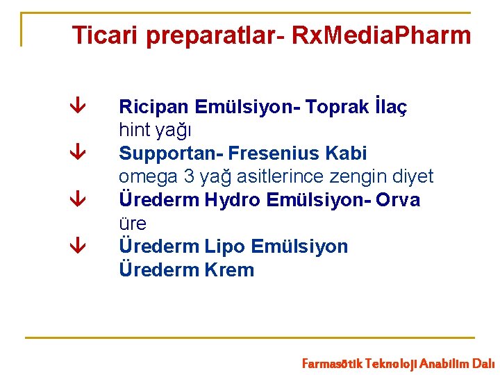 Ticari preparatlar- Rx. Media. Pharm Ricipan Emülsiyon- Toprak İlaç hint yağı Supportan- Fresenius Kabi