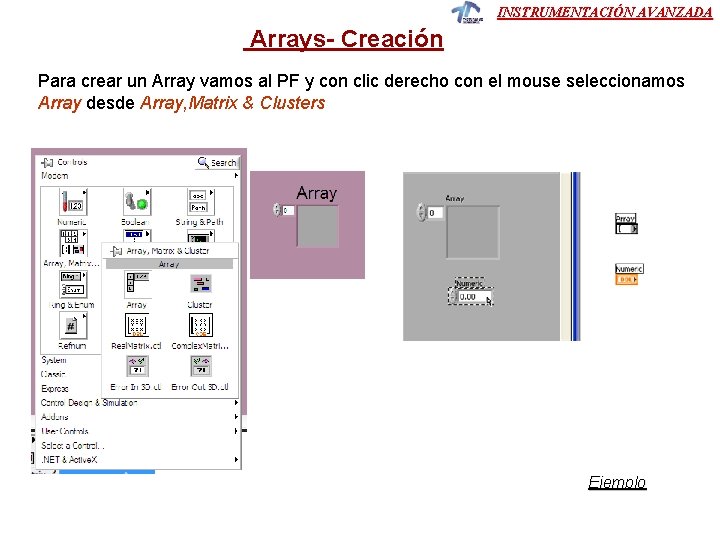 INSTRUMENTACIÓN AVANZADA Arrays- Creación Para crear un Array vamos al PF y con clic