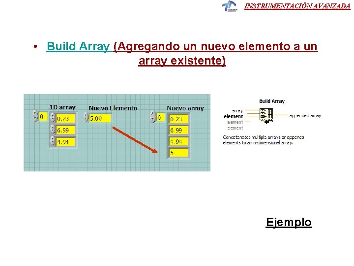 INSTRUMENTACIÓN AVANZADA • Build Array (Agregando un nuevo elemento a un array existente) Ejemplo