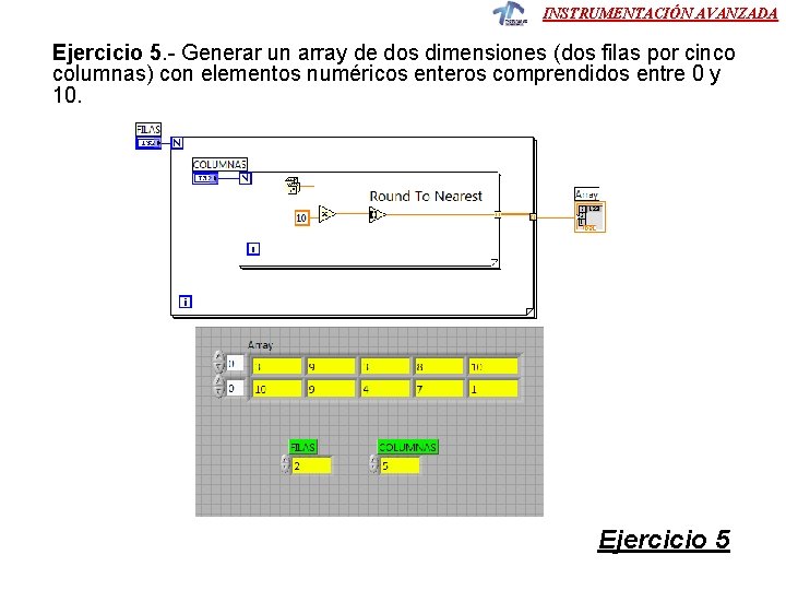 INSTRUMENTACIÓN AVANZADA Ejercicio 5. - Generar un array de dos dimensiones (dos filas por