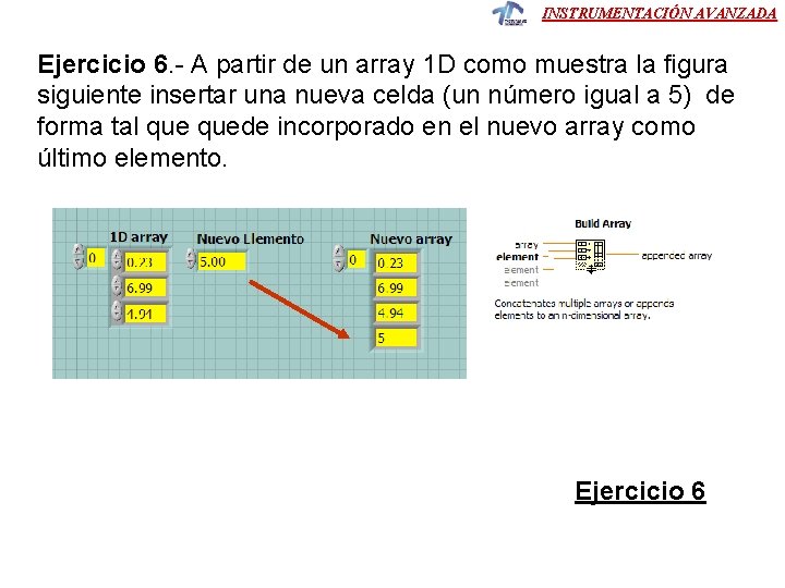 INSTRUMENTACIÓN AVANZADA Ejercicio 6. - A partir de un array 1 D como muestra