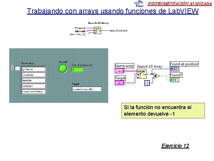 INSTRUMENTACIÓN AVANZADA Trabajando con arrays usando funciones de Lab. VIEW Si la función no