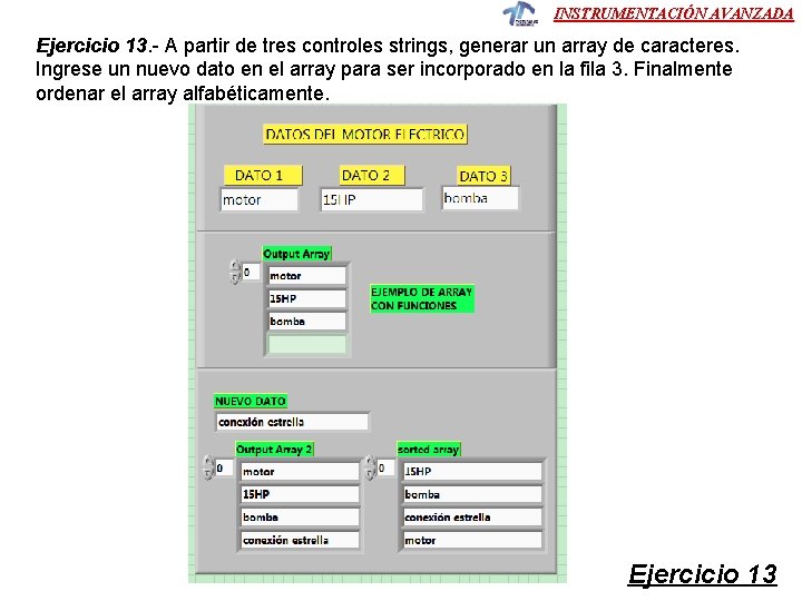 INSTRUMENTACIÓN AVANZADA Ejercicio 13. - A partir de tres controles strings, generar un array