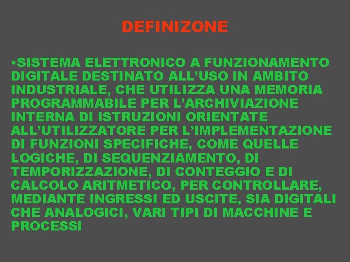 DEFINIZONE • SISTEMA ELETTRONICO A FUNZIONAMENTO DIGITALE DESTINATO ALL’USO IN AMBITO INDUSTRIALE, CHE UTILIZZA