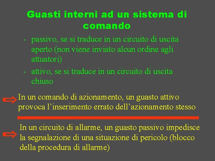 Guasti interni ad un sistema di comando - passivo, se si traduce in un