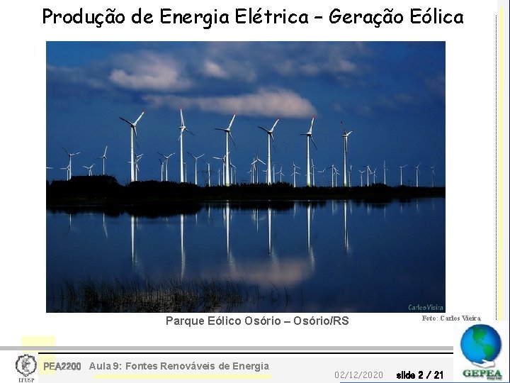 Produção de Energia Elétrica – Geração Eólica Parque Eólico Osório – Osório/RS PEA 2200