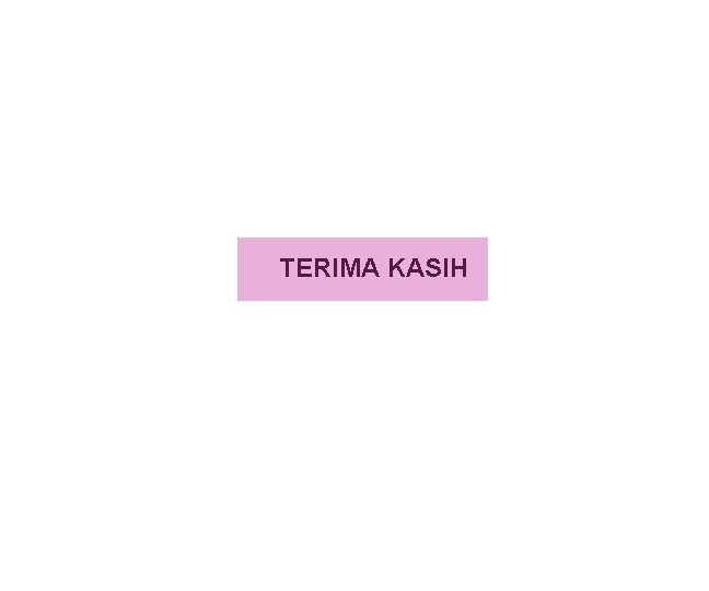 TERIMA KASIH 