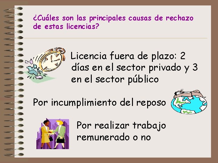 ¿Cuáles son las principales causas de rechazo de estas licencias? Licencia fuera de plazo:
