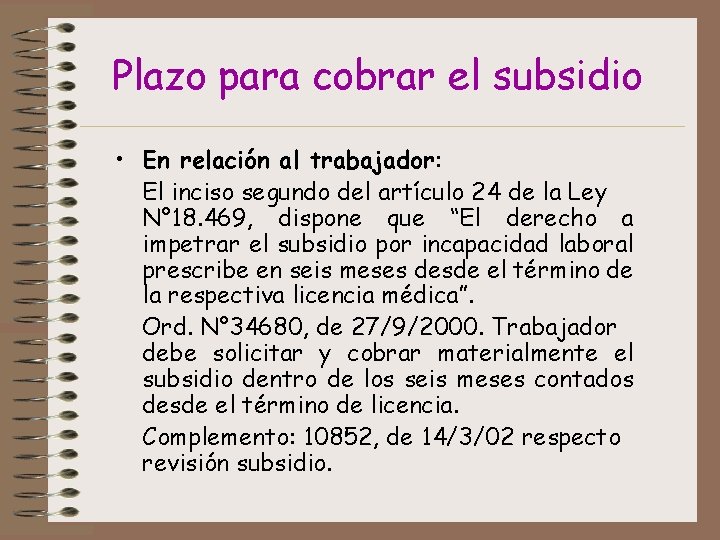 Plazo para cobrar el subsidio • En relación al trabajador: El inciso segundo del