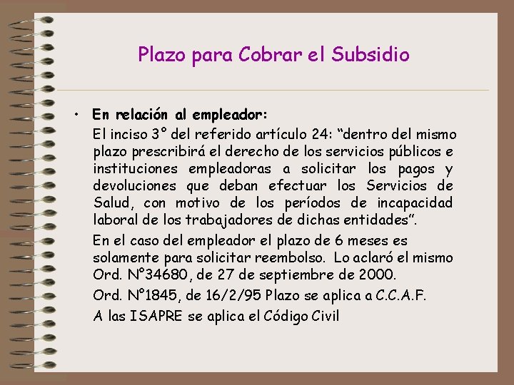 Plazo para Cobrar el Subsidio • En relación al empleador: El inciso 3° del