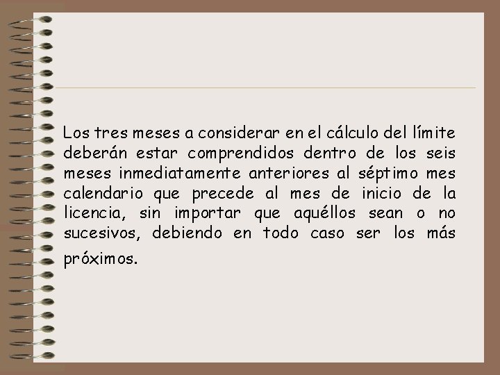 Los tres meses a considerar en el cálculo del límite deberán estar comprendidos dentro