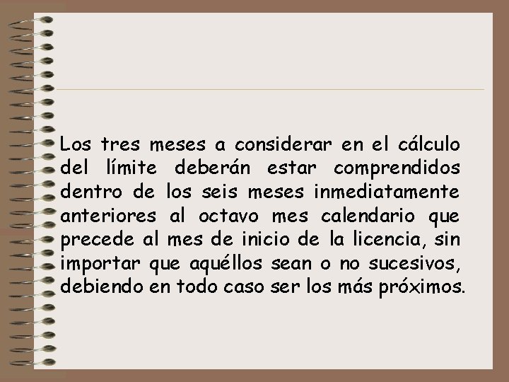 Los tres meses a considerar en el cálculo del límite deberán estar comprendidos dentro