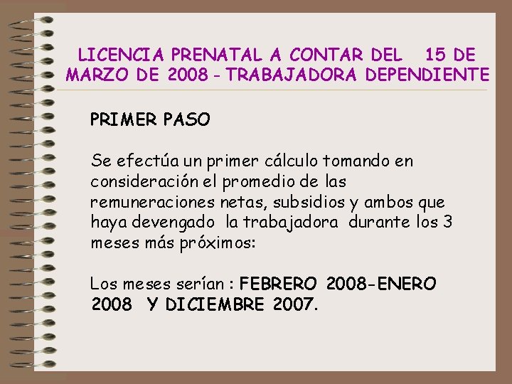 LICENCIA PRENATAL A CONTAR DEL 15 DE MARZO DE 2008 - TRABAJADORA DEPENDIENTE PRIMER