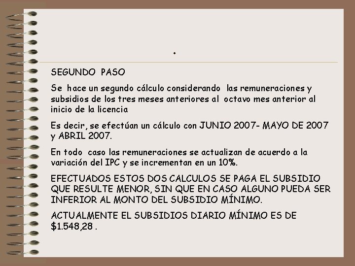 . SEGUNDO PASO Se hace un segundo cálculo considerando las remuneraciones y subsidios de