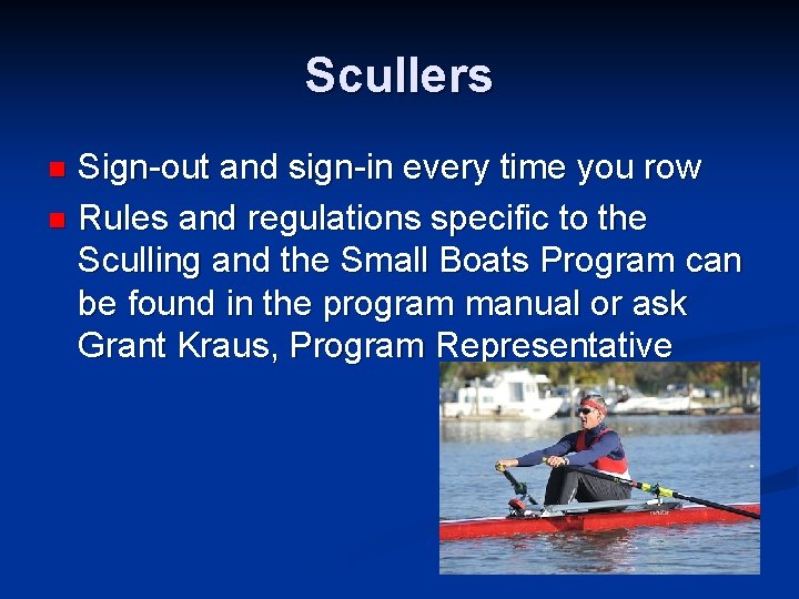 Scullers Sign-out and sign-in every time you row n Rules and regulations specific to