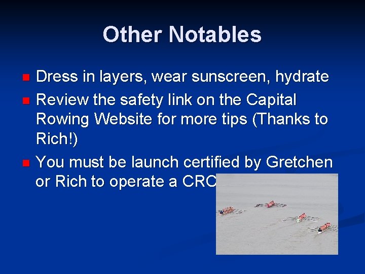 Other Notables Dress in layers, wear sunscreen, hydrate n Review the safety link on