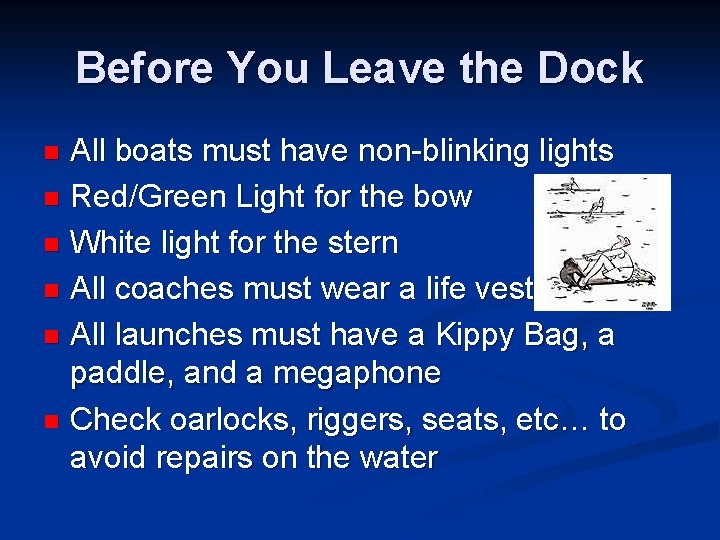 Before You Leave the Dock All boats must have non-blinking lights n Red/Green Light