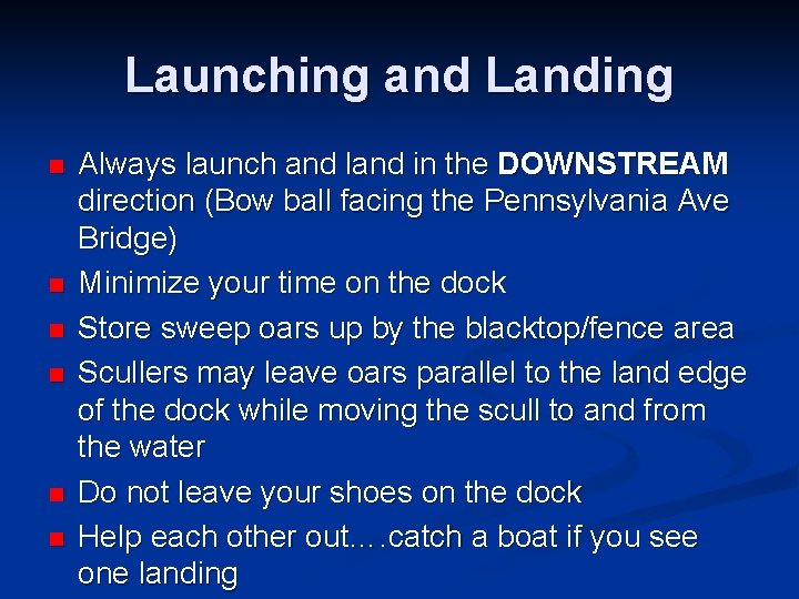 Launching and Landing n n n Always launch and land in the DOWNSTREAM direction
