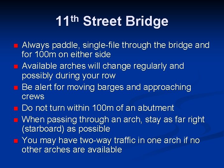 11 th Street Bridge n n n Always paddle, single-file through the bridge and