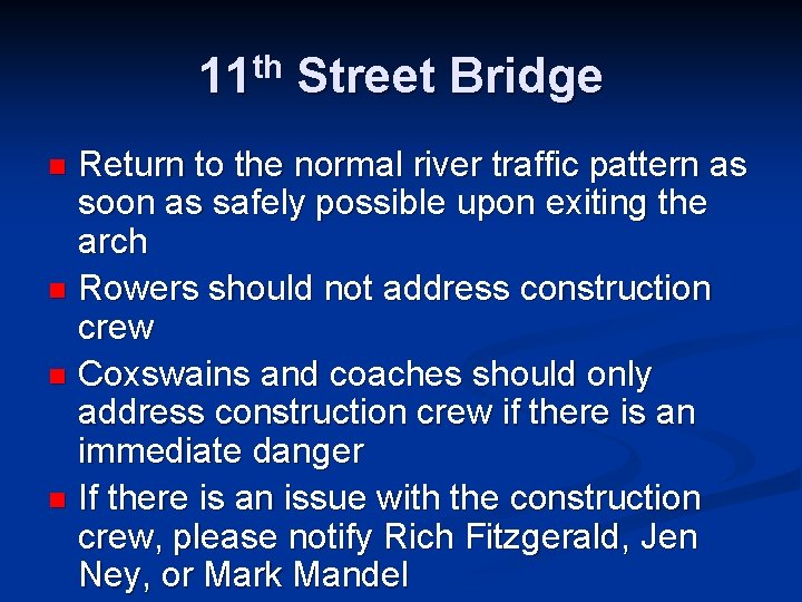 11 th Street Bridge Return to the normal river traffic pattern as soon as