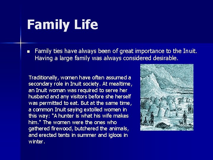 Family Life n Family ties have always been of great importance to the Inuit.