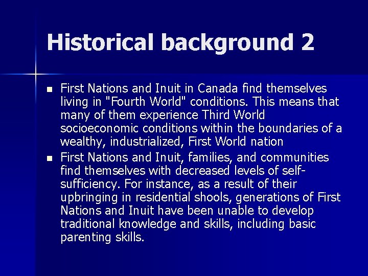 Historical background 2 n n First Nations and Inuit in Canada find themselves living