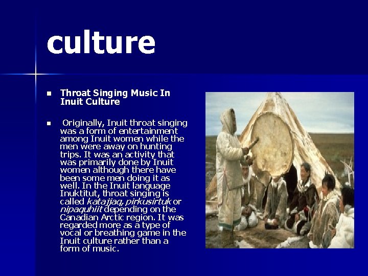 culture n n Throat Singing Music In Inuit Culture Originally, Inuit throat singing was