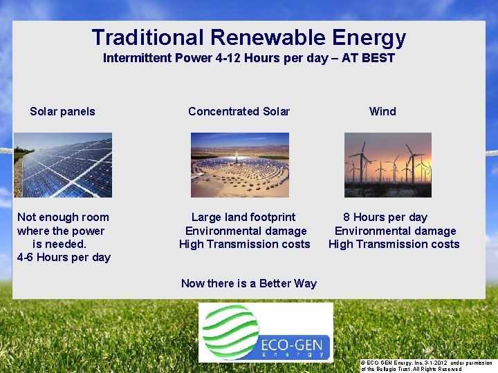 STRATEGIC ACTIONS PLAN Traditional Renewable Energy Intermittent Power 4 -12 Hours per day –