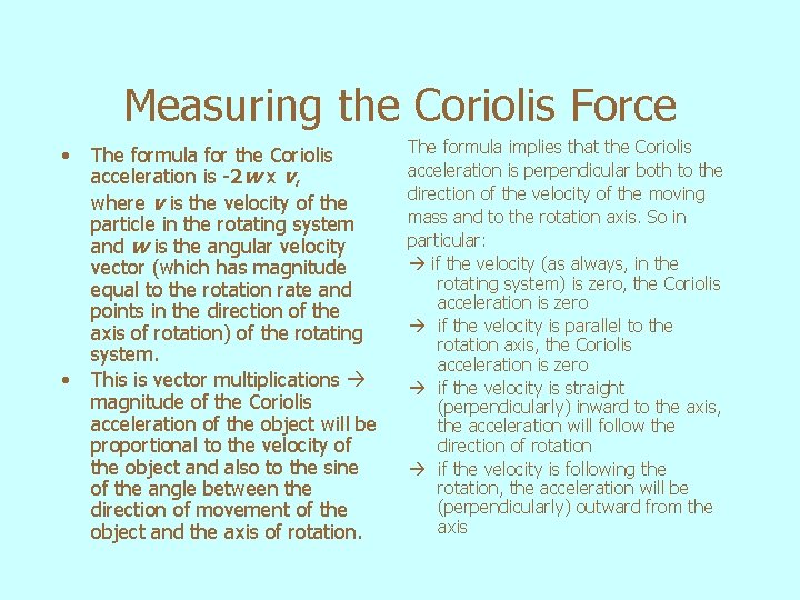 Measuring the Coriolis Force • • The formula for the Coriolis acceleration is -2