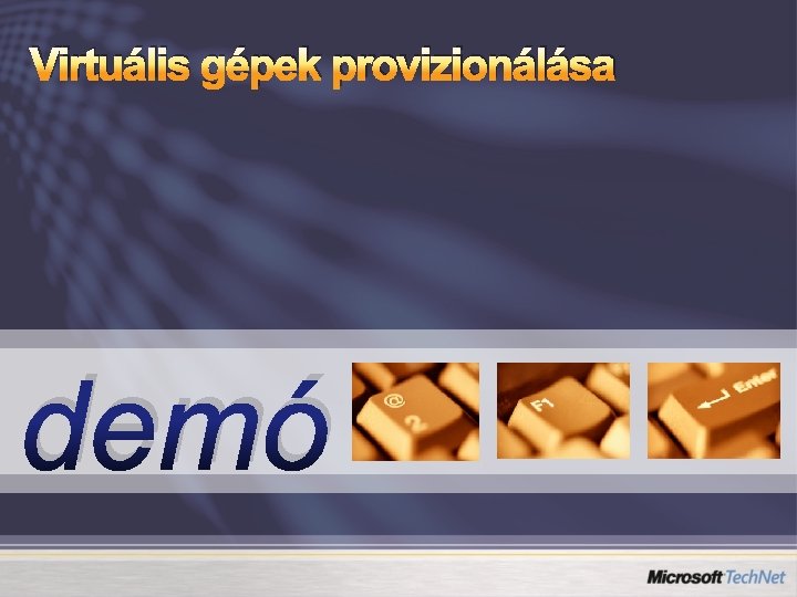 Virtuális gépek provizionálása demó 