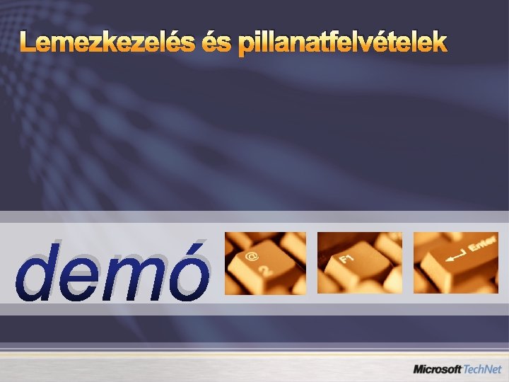 Lemezkezelés és pillanatfelvételek demó 