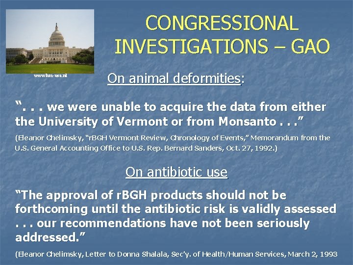 CONGRESSIONAL INVESTIGATIONS – GAO www. hm-usa. nl On animal deformities: “. . . we