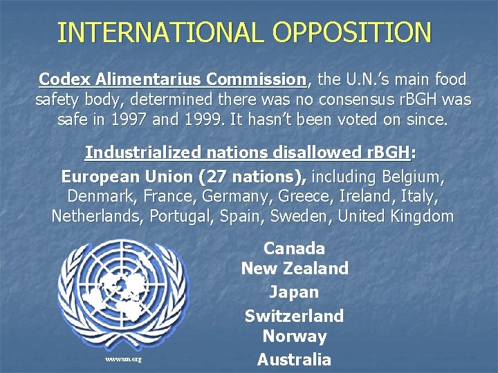 INTERNATIONAL OPPOSITION Codex Alimentarius Commission, the U. N. ’s main food safety body, determined