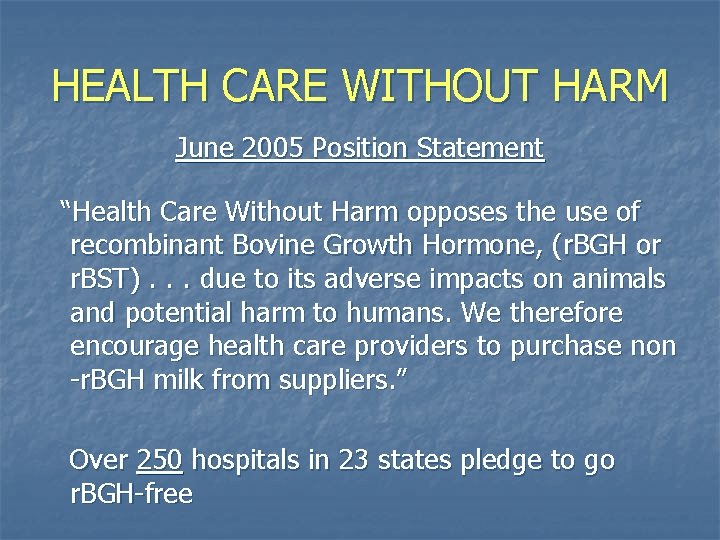 HEALTH CARE WITHOUT HARM June 2005 Position Statement “Health Care Without Harm opposes the