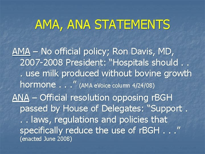 AMA, ANA STATEMENTS AMA – No official policy; Ron Davis, MD, 2007 -2008 President: