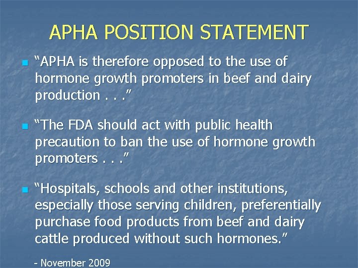 APHA POSITION STATEMENT n n n “APHA is therefore opposed to the use of